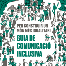 Guia de comunicació inclusiva per construir un món més igualitari
